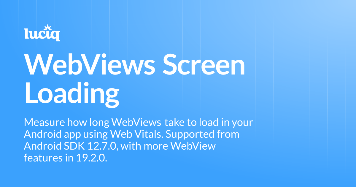 WebViews Screen Loading | Android | Luciq Docs