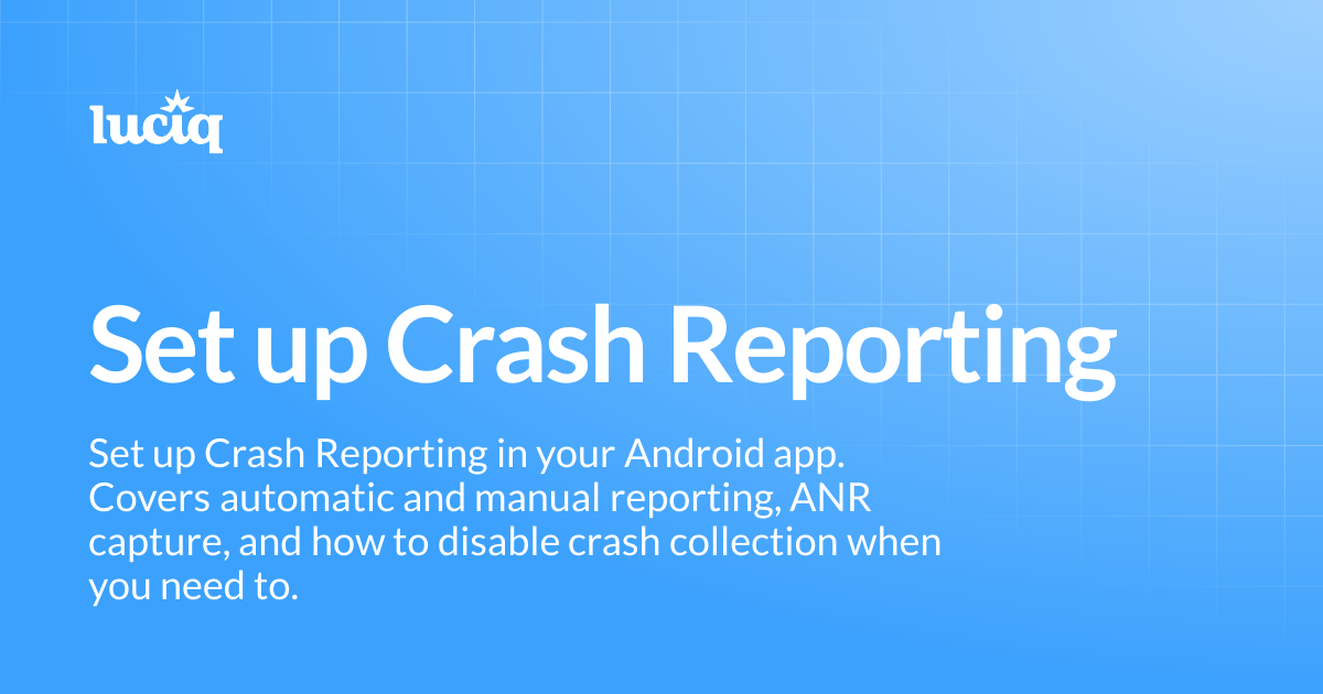 Set up Crash Reporting | Android | Luciq Docs