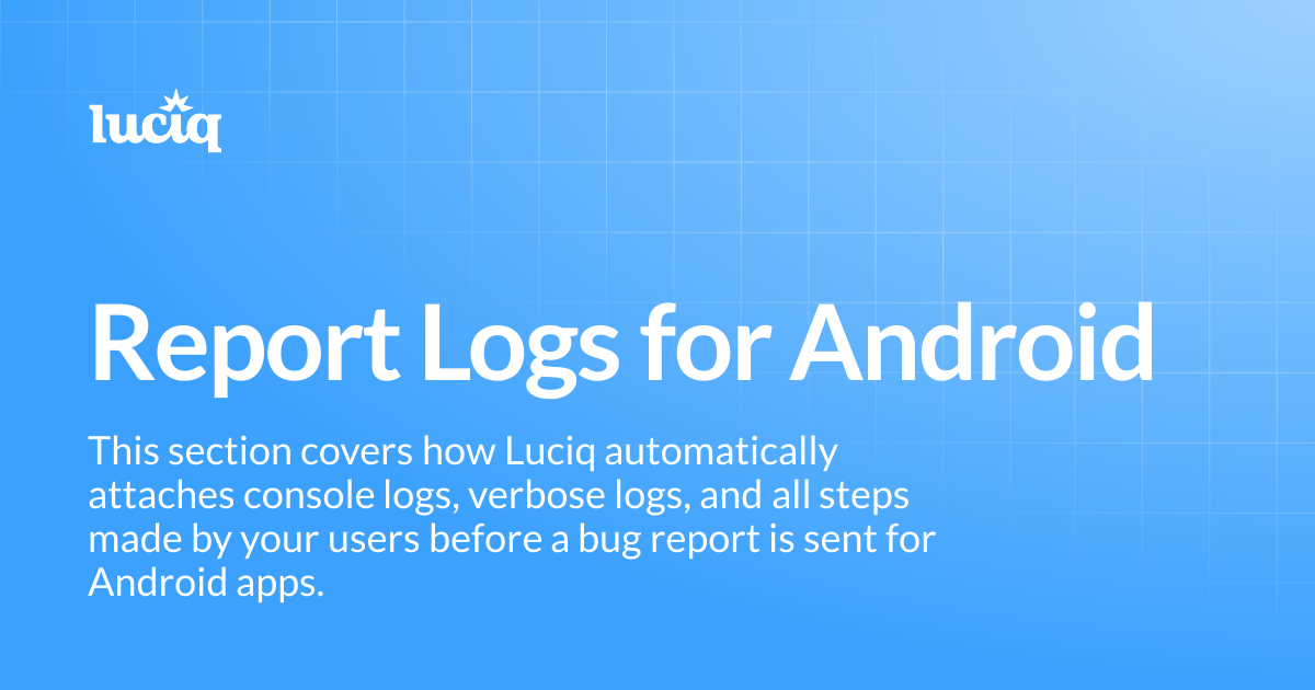 Report Logs for Android | Android | Luciq Docs