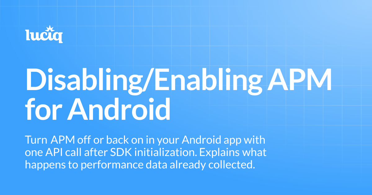 Disabling/Enabling APM for Android | Android | Luciq Docs