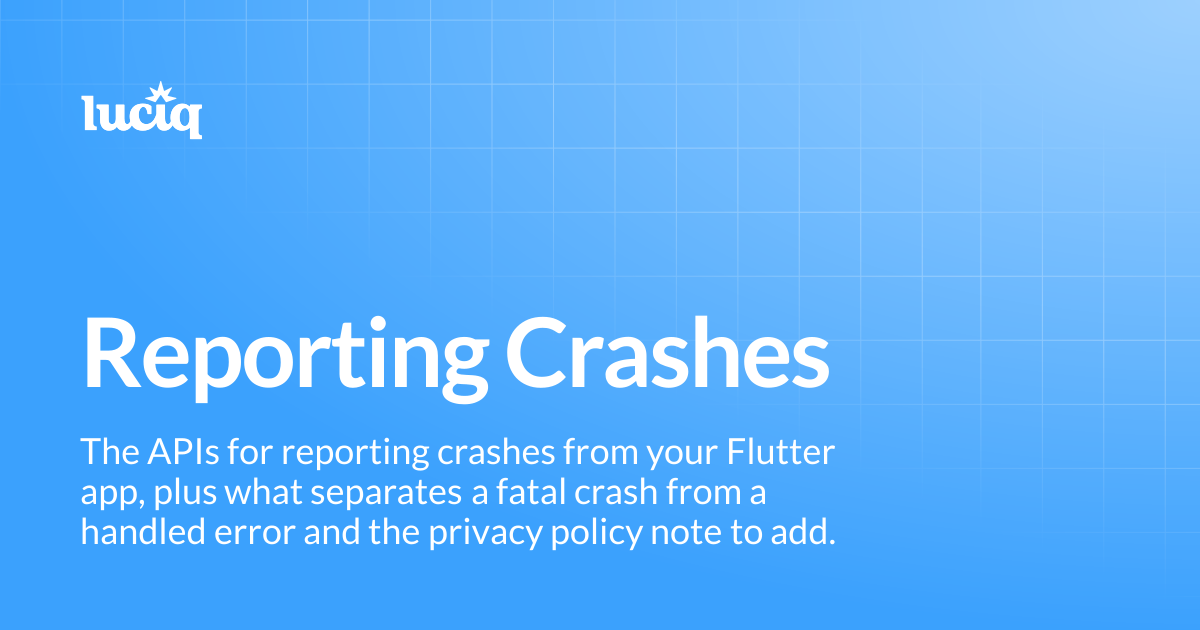 Reporting Crashes | Flutter | Luciq Docs