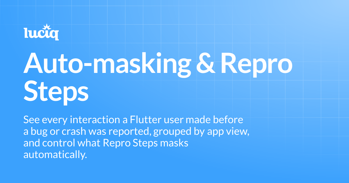 Auto-masking & Repro Steps | Flutter | Luciq Docs