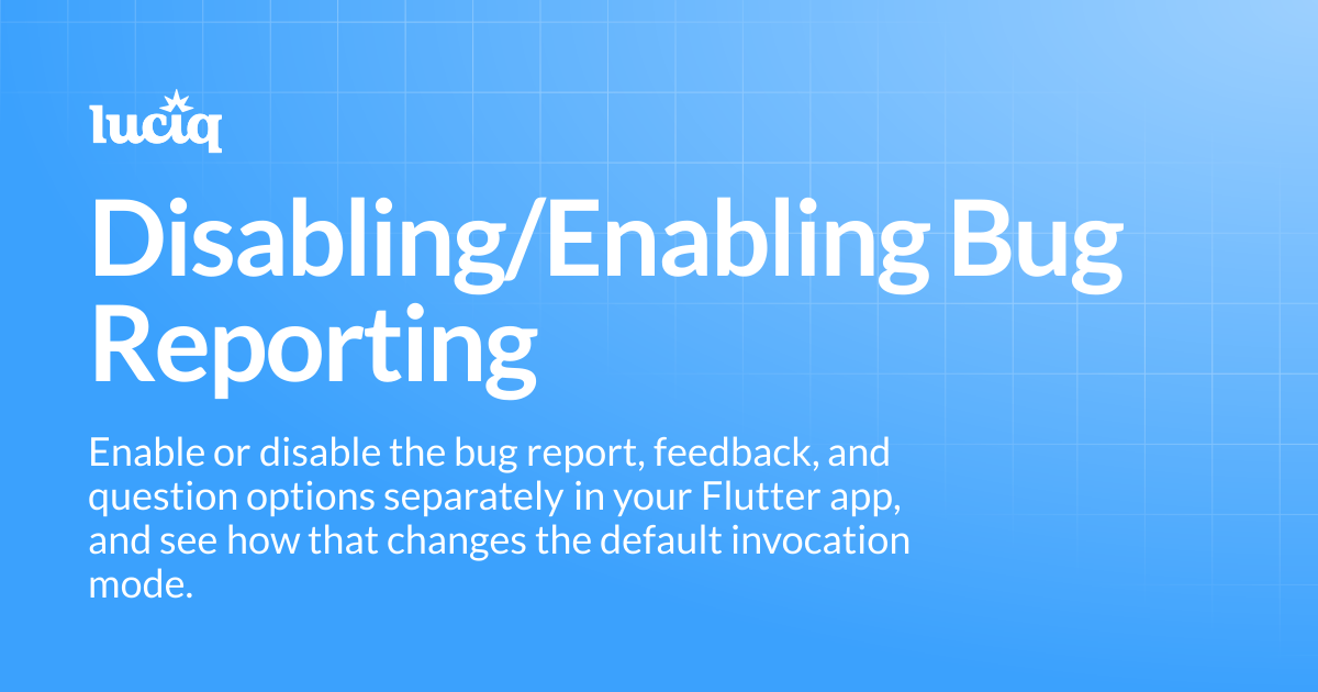 Disabling/Enabling Bug Reporting | Flutter | Luciq Docs