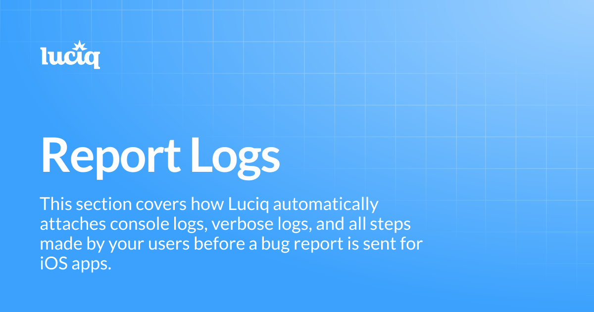 Report Logs | iOS | Luciq Docs