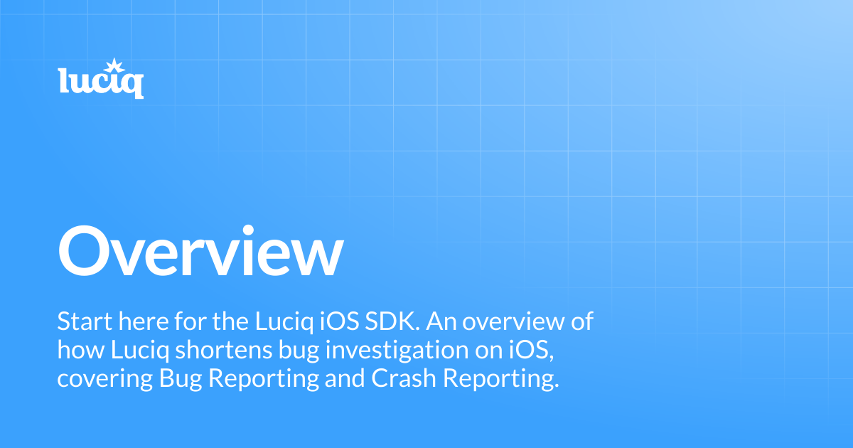 Overview | iOS | Luciq Docs