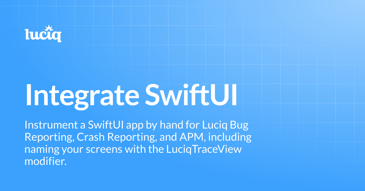 Integrate SwiftUI | iOS | Luciq Docs