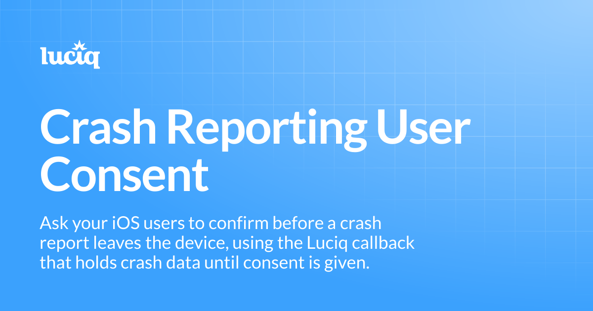 Crash Reporting User Consent | iOS | Luciq Docs