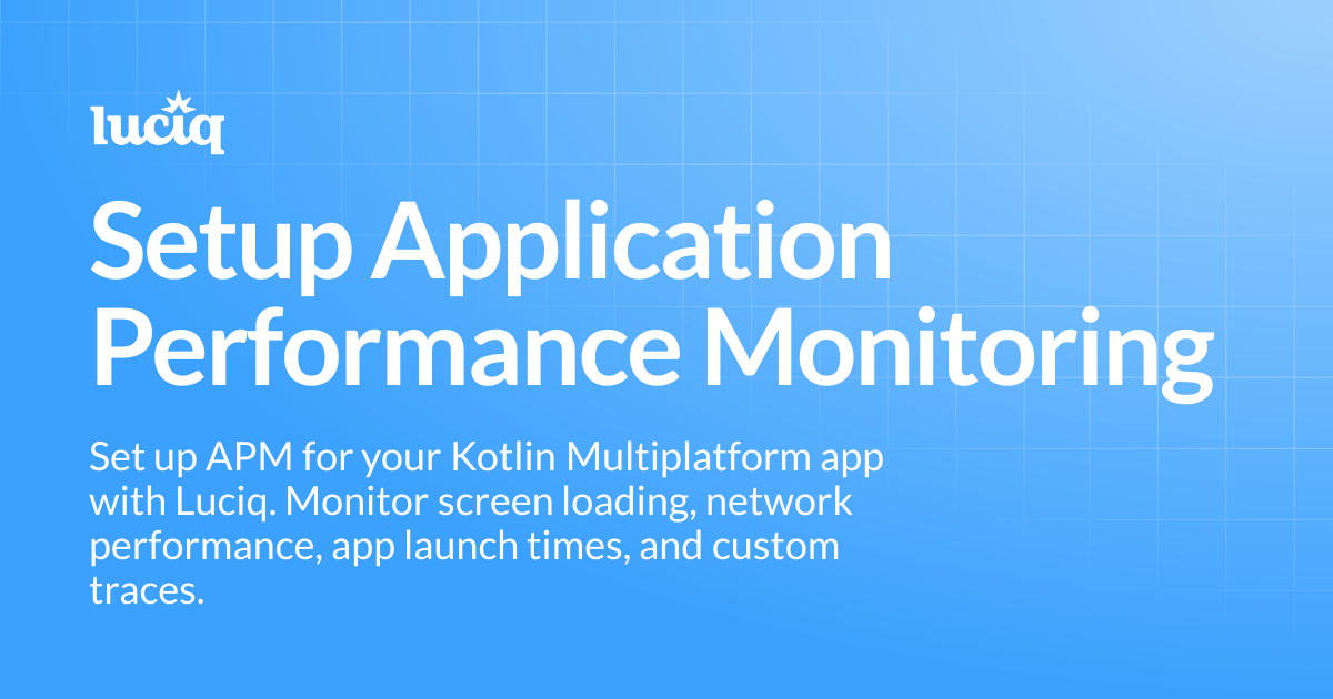 Setup Application Performance Monitoring | KMP | Luciq Docs