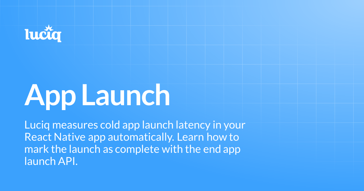 App Launch | React Native | Luciq Docs