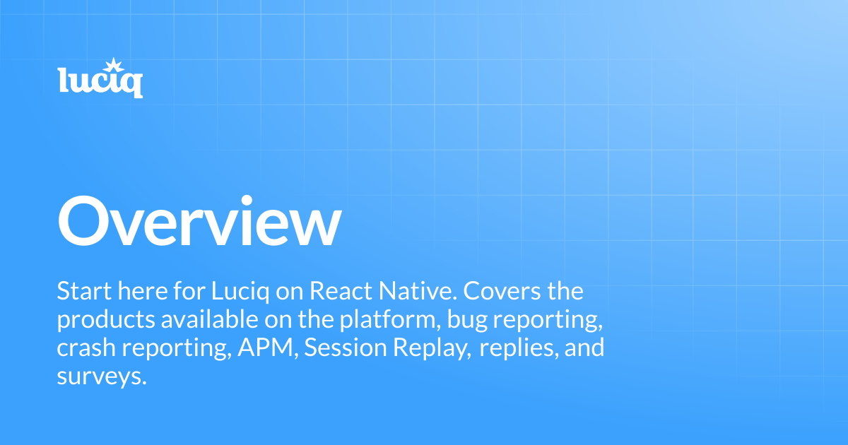Overview | React Native | Luciq Docs