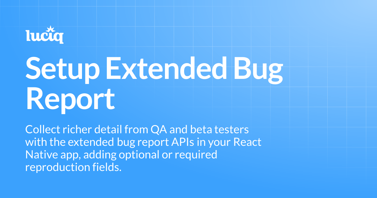 Setup Extended Bug Report | React Native | Luciq Docs