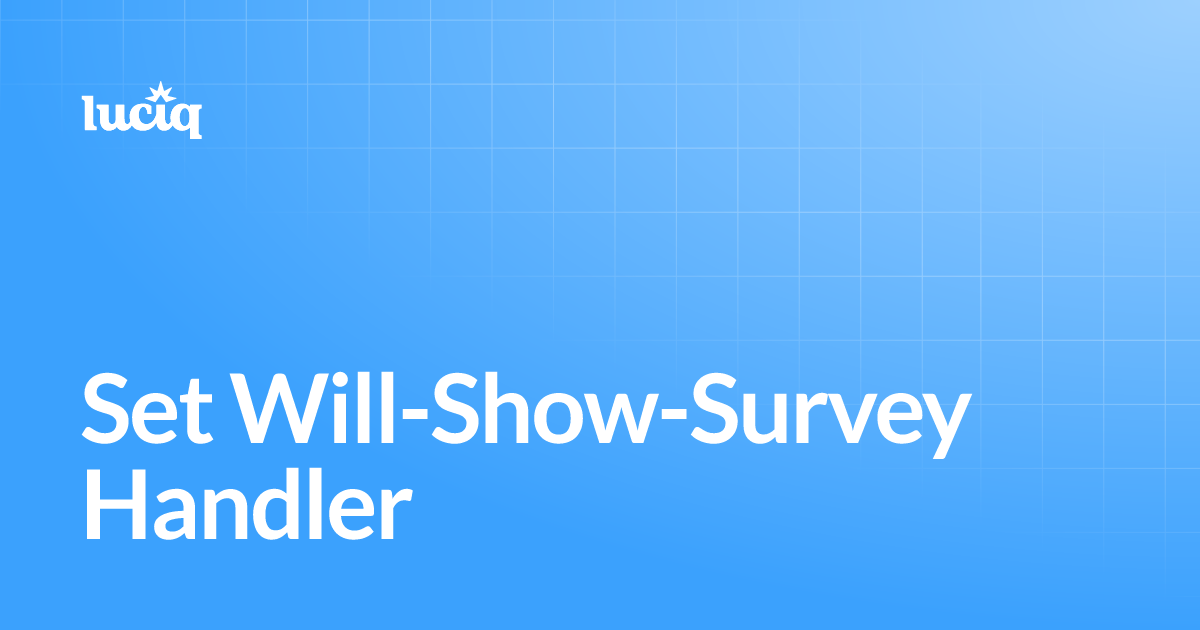 Set Will-Show-Survey Handler | API Reference | Luciq Docs