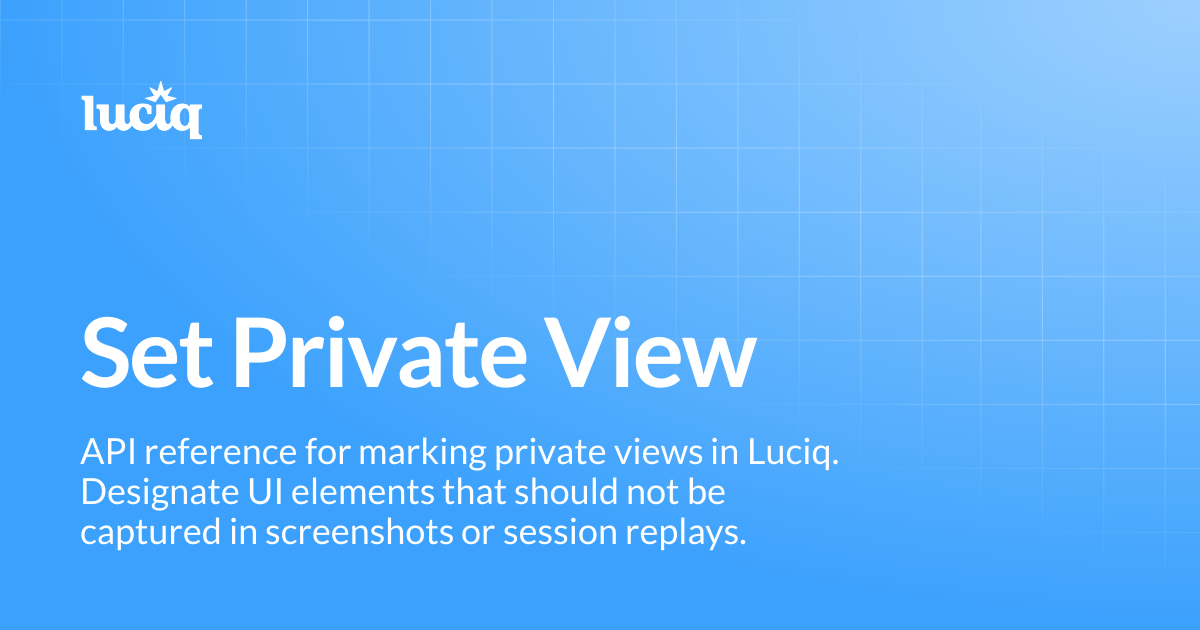 Set Private View | API References | Luciq Docs