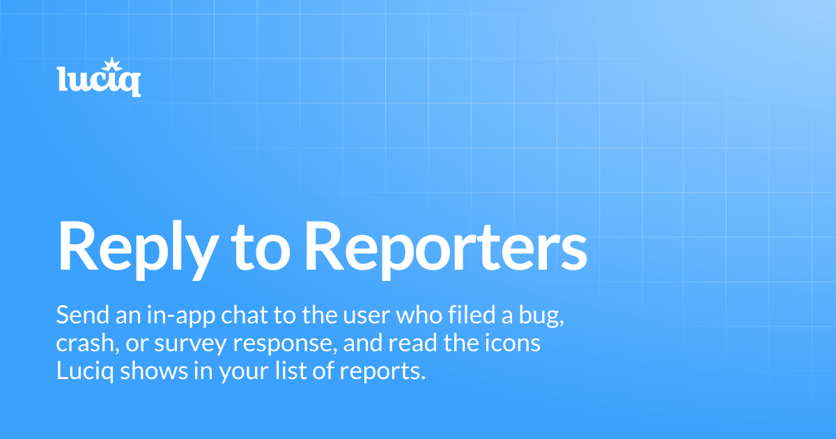 Reply to Reporters | Luciq Docs