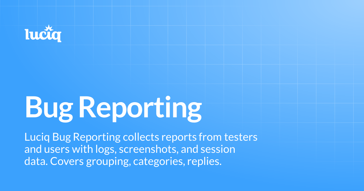 Bug Reporting | Luciq Docs