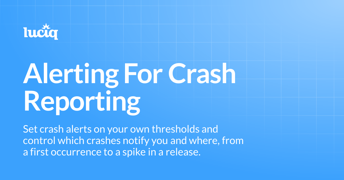 Alerting For Crash Reporting | Luciq Docs