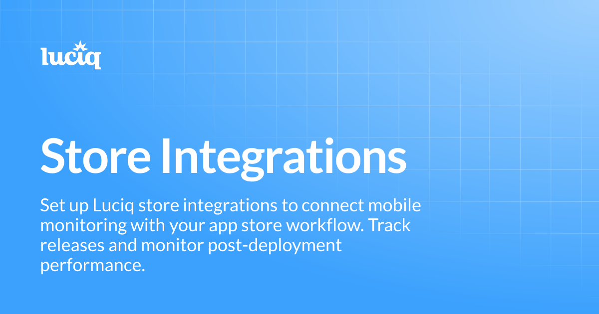 Store Integrations | Luciq Docs